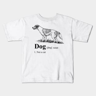 Dog Dictionary Definition: Not a Cat Kids T-Shirt